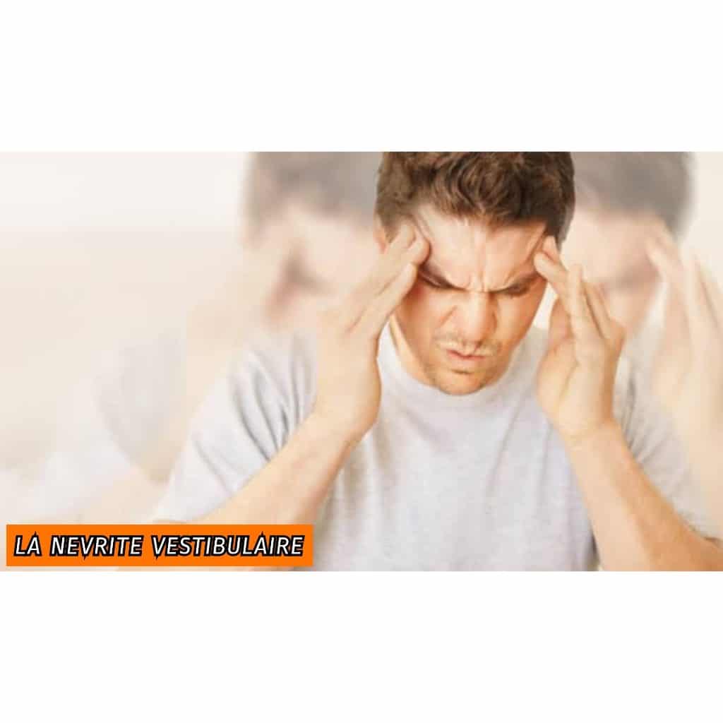 Névrite vestibulaire ou neuronite : Comment se soigner naturellement